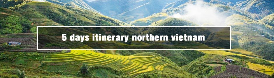 5 days Itinerary northern Vietnam